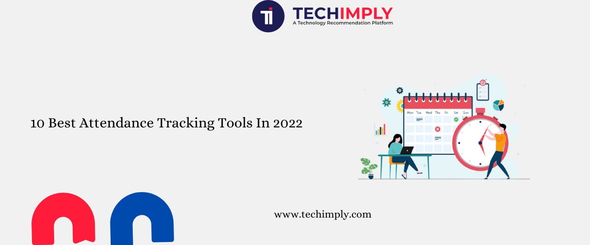 10 Best Attendance Tracking Tools In 2022